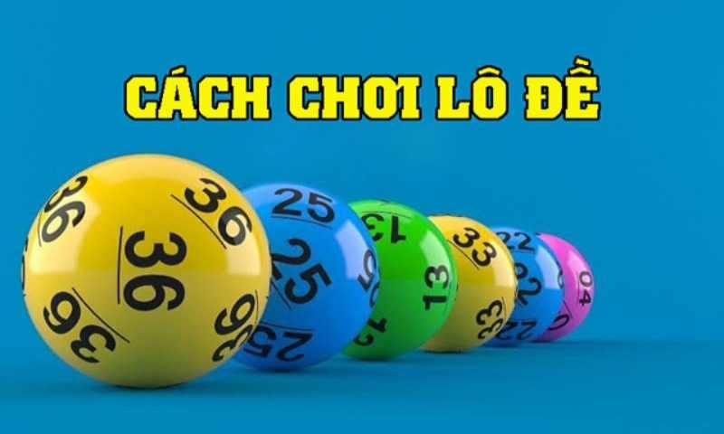 cách chơi lô đề